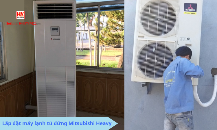 Lắp đặt máy lạnh tủ đứng Mitsubishi Heavy